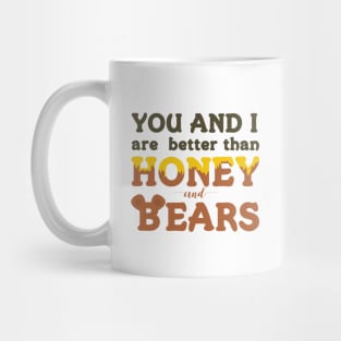 You and I Are Better Than Honey and Bears Love Song Lyrics for Valentines or Anniversary Mug